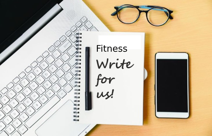 Fitness Write For Us