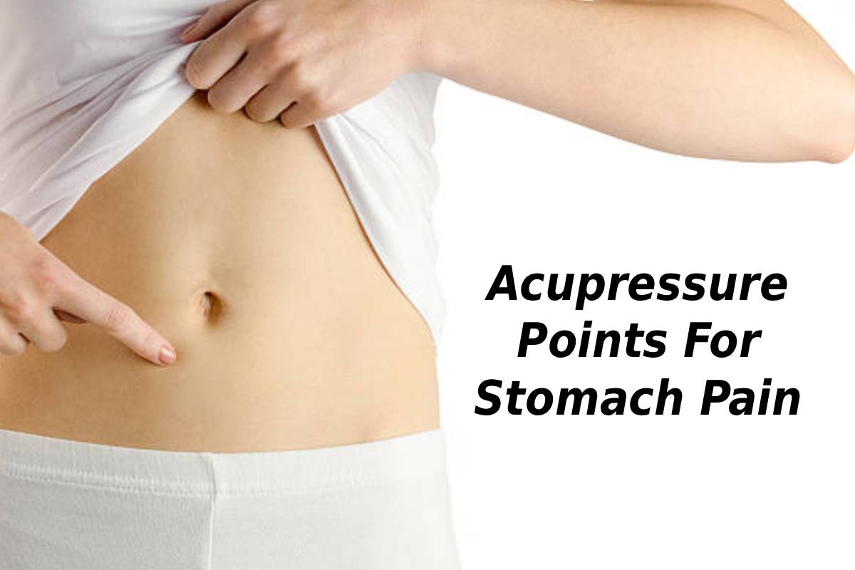 Acupressure Points For Stomach Pain
