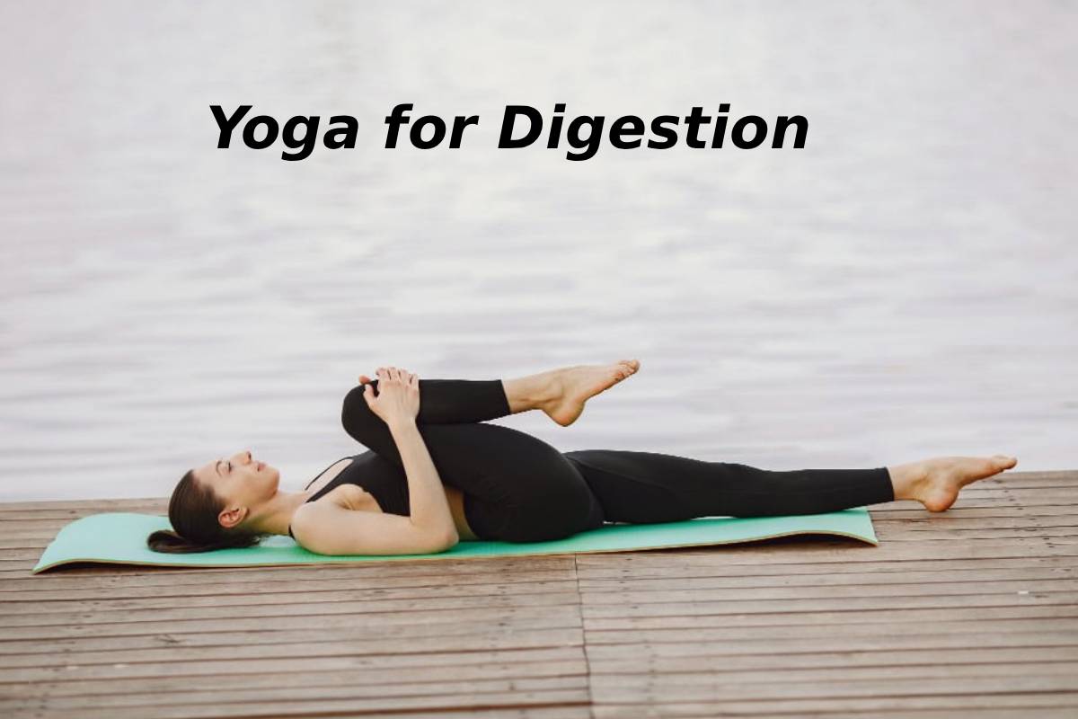 Yoga for Digestion: Best Poses to Relieve Gas & Bloating Fast!