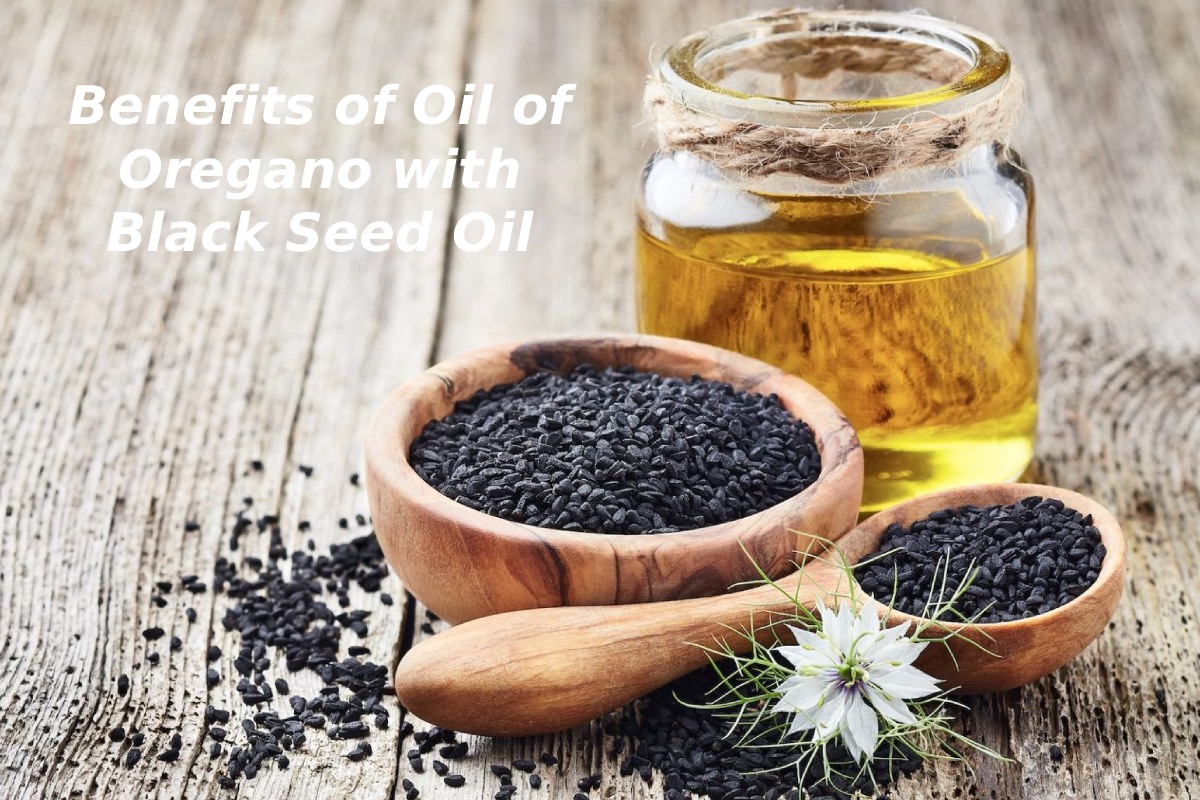Advantages of Oil of Oregano with Black Seed Oil