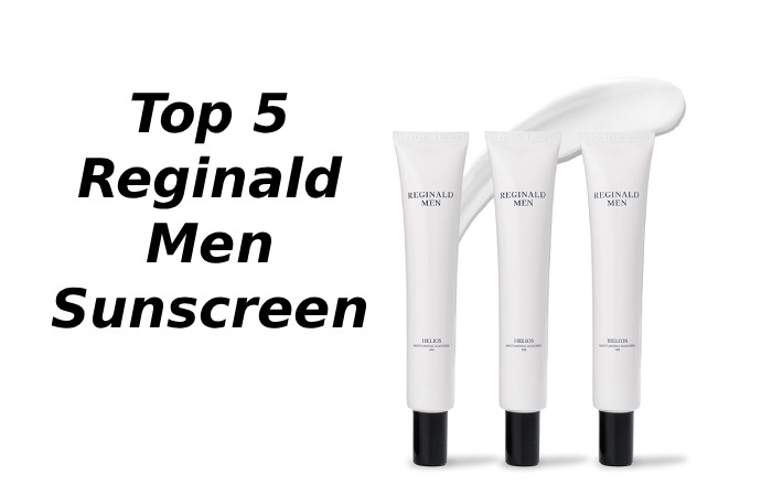 Top 5 Reginald Men Sunscreen