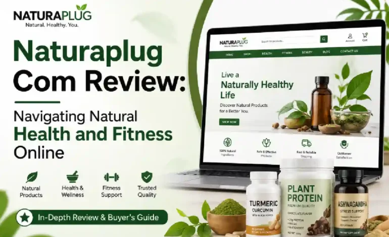 Naturaplug Com Review: Navigating Natural Health and Fitness Online